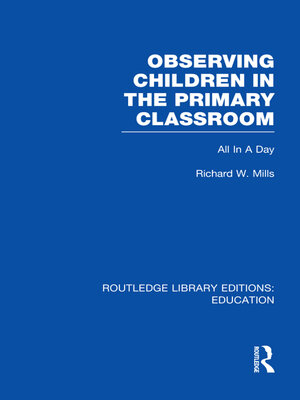 cover image of Observing Children in the Primary Classroom (RLE Edu O)
